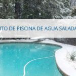 ¿Cómo mantener la piscina de sal en invierno?